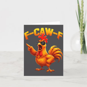 F-caw-f Funny Chicken Humor F-caw-f Quote Rooster  Card