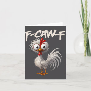 F-caw-f Funny Chicken Humor F-caw-f Quote Rooster  Card
