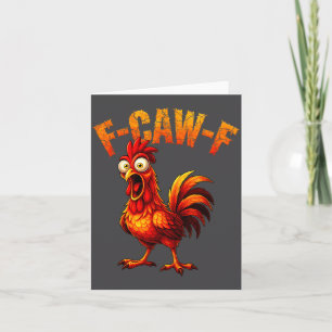 F-caw-f Funny Chicken Humor F-caw-f Quote Rooster  Card