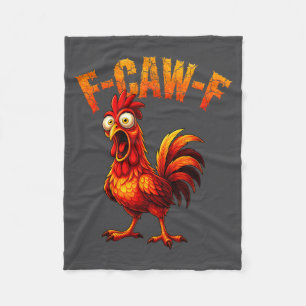 F-caw-f Funny Chicken Humor F-caw-f Quote Rooster  Fleece Blanket