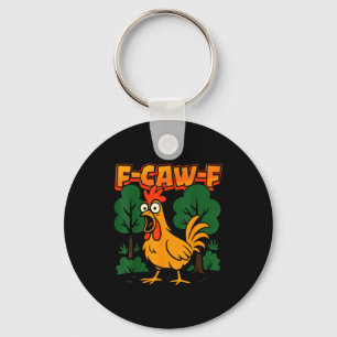 F-caw-f Funny Chicken Humor F-caw-f Quote Rooster  Key Ring