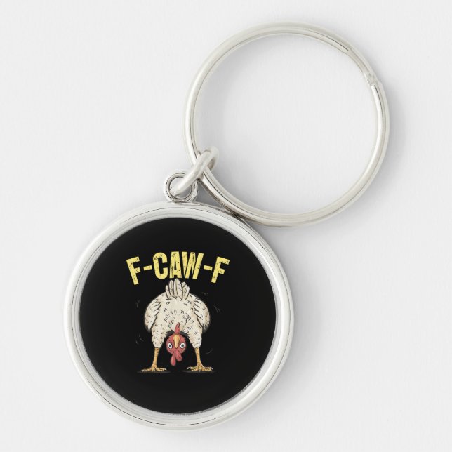 F-Caw-F Funny Chicken Humor F-Caw-F Quote Rooster  Key Ring (Front)