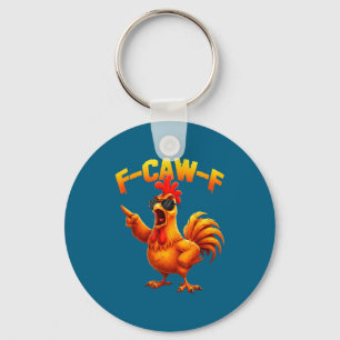 F-caw-f Funny Chicken Humor F-caw-f Quote Rooster  Key Ring