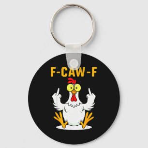 F-caw-f Funny Chicken Humor F-caw-f Quote Rooster Key Ring