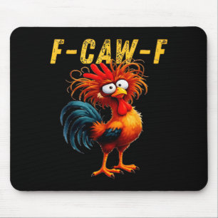 F-caw-f Funny Chicken Humor F-caw-f Quote Rooster Mouse Pad