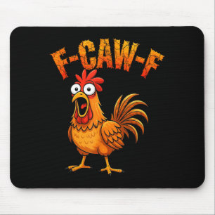 F-caw-f Funny Chicken Humor F-caw-f Quote Rooster Mouse Pad