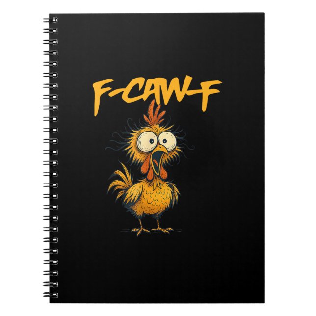 F-Caw-F Funny Chicken Humor F-Caw-F Quote Rooster  Notebook (Front)