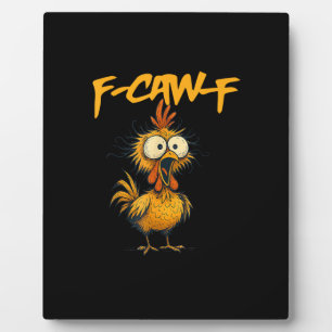 F-Caw-F Funny Chicken Humor F-Caw-F Quote Rooster  Plaque
