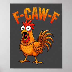 F-caw-f Funny Chicken Humor F-caw-f Quote Rooster Poster