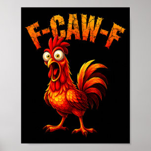 F-caw-f Funny Chicken Humor F-caw-f Quote Rooster  Poster