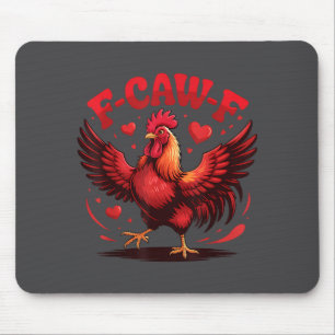 F-caw-f Funny Chicken Humor F-caw-f Quote Valentin Mouse Pad