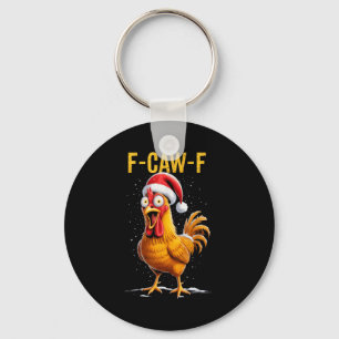 F-caw-f Funny Chicken Humor Meme Christmas Men Wom Key Ring