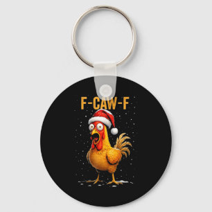 F-caw-f Funny Chicken Humor Meme Christmas Men Wom Key Ring