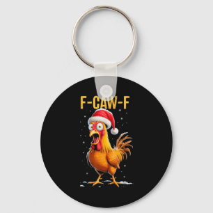F-caw-f Funny Chicken Humor Meme Christmas Men Wom Key Ring