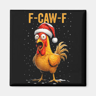F-caw-f Funny Chicken Humor Meme Christmas Men Wom Magnet