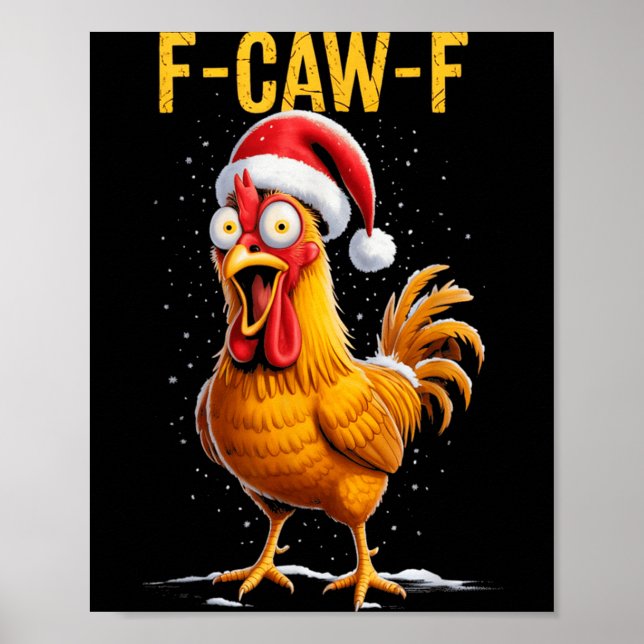 F-caw-f Funny Chicken Humor Meme Christmas Men Wom Poster (Front)