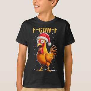 F-caw-f Funny Chicken Humor Meme Christmas Men Wom T-Shirt
