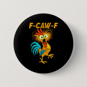 F-caw-f Funny Chicken Humor Quote Rooster Meme 6 Cm Round Badge