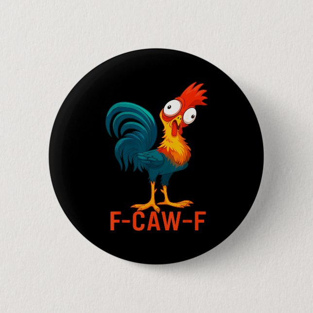 F-caw-f Funny Chicken Humor Quote Rooster Meme  6 Cm Round Badge (Front)