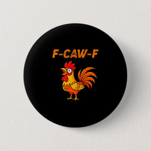 F-caw-f Funny Chicken Humor Quote Rooster Meme 6 Cm Round Badge