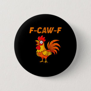 F-caw-f Funny Chicken Humor Quote Rooster Meme 6 Cm Round Badge
