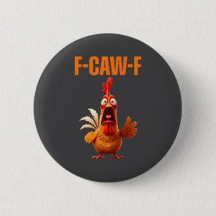 F-caw-f Funny Chicken Humor Quote Rooster Meme 6 Cm Round Badge