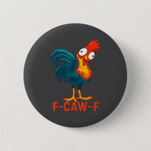 F-caw-f Funny Chicken Humor Quote Rooster Meme _a6 6 Cm Round Badge