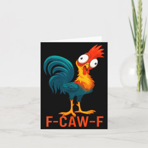 F-caw-f Funny Chicken Humor Quote Rooster Meme Card
