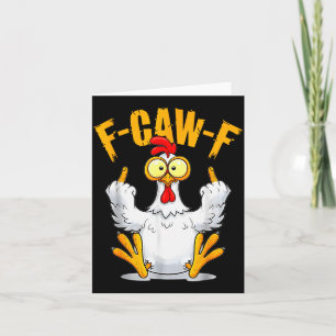 F-caw-f Funny Chicken Humor Quote Rooster Meme Card