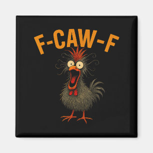 F-caw-f Funny Chicken Humor Quote Rooster Meme Cra Magnet