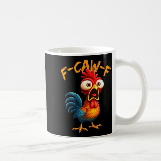 F-caw-f Funny Chicken Humor Quote Rooster Meme F-c Coffee Mug (Right)