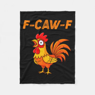 F-caw-f Funny Chicken Humor Quote Rooster Meme  Fleece Blanket