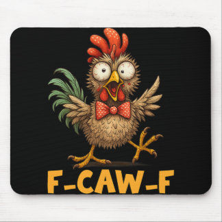 F-caw-f Funny Chicken Humor Quote Rooster Meme Fun Mouse Pad
