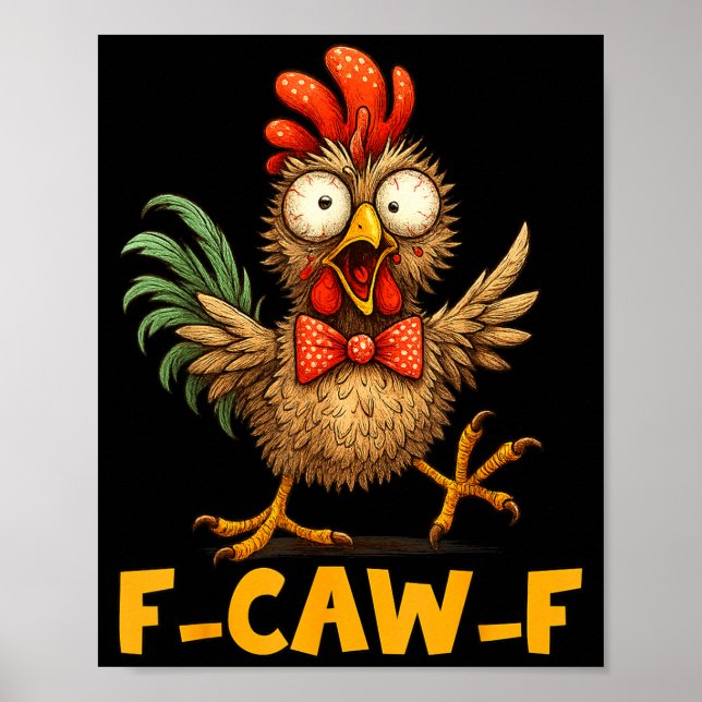 F-caw-f Funny Chicken Humor Quote Rooster Meme Fun Poster (Front)