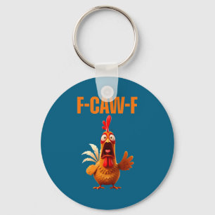 F-caw-f Funny Chicken Humor Quote Rooster Meme  Key Ring