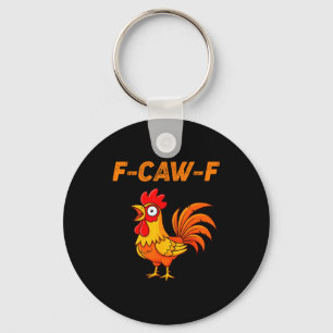 F-caw-f Funny Chicken Humor Quote Rooster Meme Key Ring