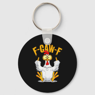 F-caw-f Funny Chicken Humor Quote Rooster Meme  Key Ring
