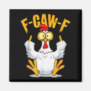 F-caw-f Funny Chicken Humor Quote Rooster Meme Magnet