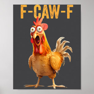 F-caw-f Funny Chicken Humor Quote Rooster Meme  Poster