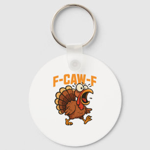 F-caw-f Funny Chicken Humor Quote Rooster Meme Tur Key Ring