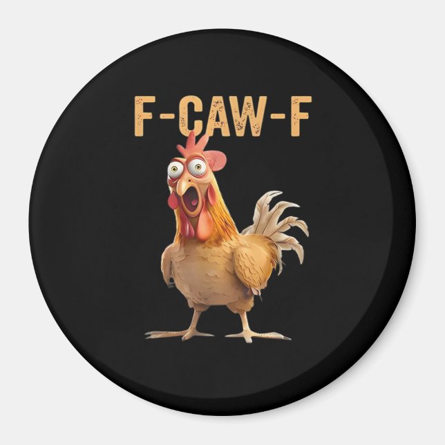 F Caw F Funny Chicken Humor Quote Vintage Style Magnet (Front)