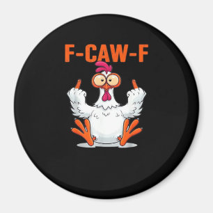 F Caw F Funny Chicken Humor Quote Vintage Style Magnet