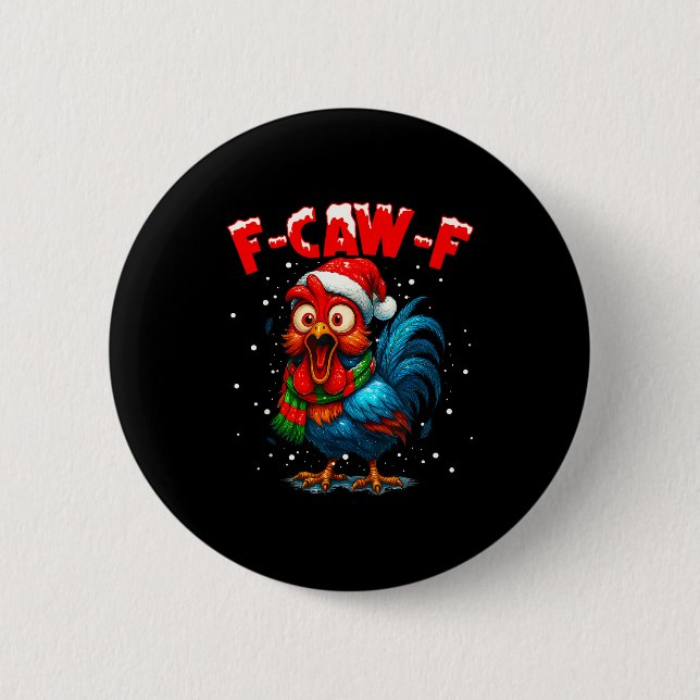 F-caw-f Funny Chicken Humor Rooster Meme Christmas 6 Cm Round Badge (Front)