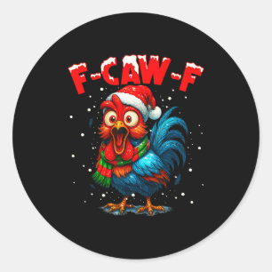 F-caw-f Funny Chicken Humor Rooster Meme Christmas Classic Round Sticker