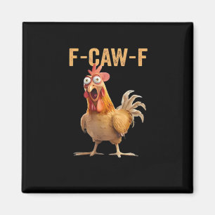 F Caw F Funny Chicken Humor Rooster Meme Classic Magnet