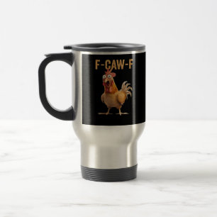 F Caw F Funny Chicken Humor Rooster Meme Classic Travel Mug