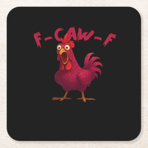 F-Caw-F Funny Chicken Humor Rooster Meme Creative  Square Paper Coaster