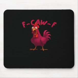 F Caw F Funny Chicken Humour Creative Casual Style Mouse Pad