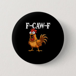 F-Caw-F Funny Chicken Humour F-Caw-F Quote Rooster 6 Cm Round Badge
