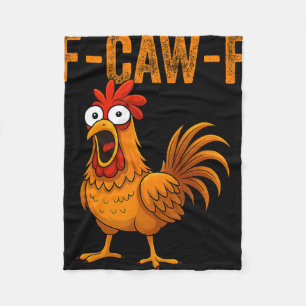F-caw-f Funny Chicken Humour F-caw-f Quote Rooster Fleece Blanket